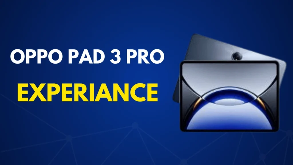 Unveiling the Oppo Pad 3 Pro Experience