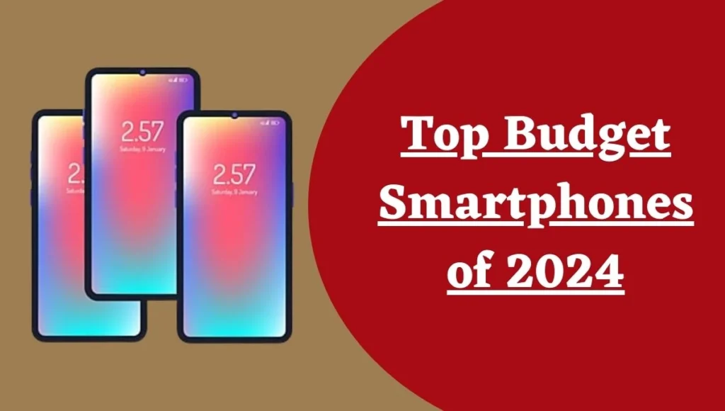 Top Budget Smartphones of 2024